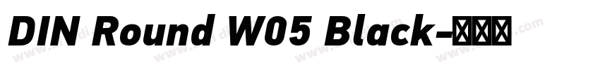DIN Round W05 Black字体转换 DIN Round W05 Black字体转换